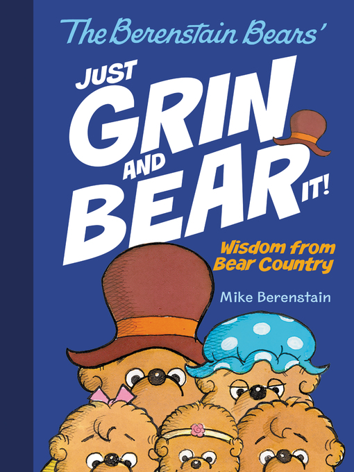 Title details for The Berenstain Bears Just Grin and Bear It! by Mike Berenstain - Available